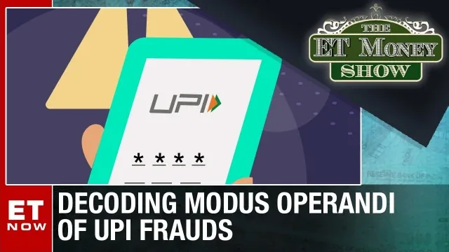 ET Money Show: Decoding Modus Operandi Of UPI Frauds