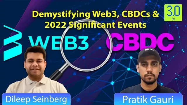 Demystifying Web3, CBDCs and 2022's significant events